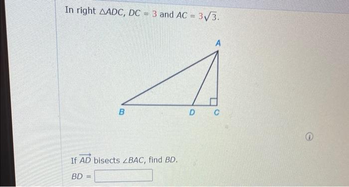 In Right Aadc Dc 3 And Ac 3 3 B If Ad Bisects Lbac Find Bd Bd A D C 1