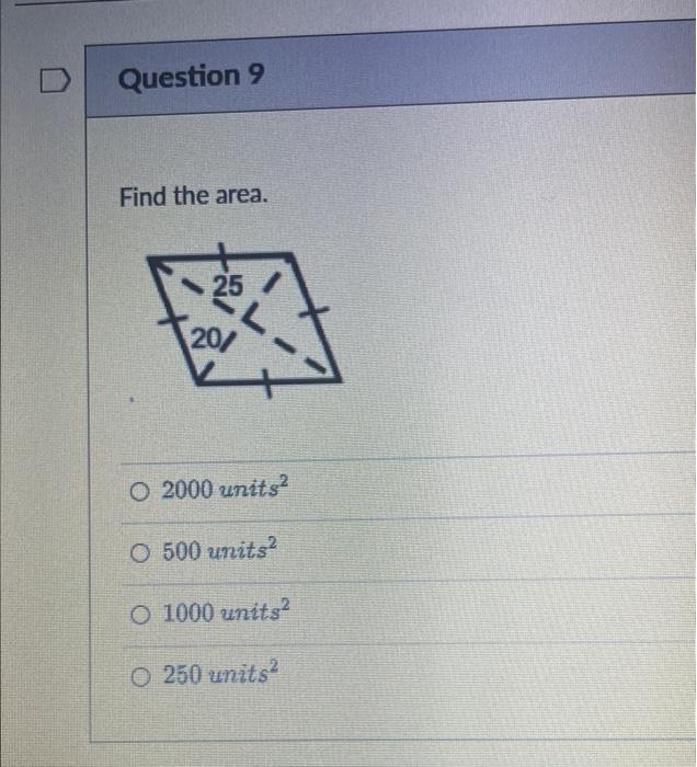 Question 9 Find The Area 25 20 O 2000 Units O 500 Units O 1000 Units O 250 Units 1
