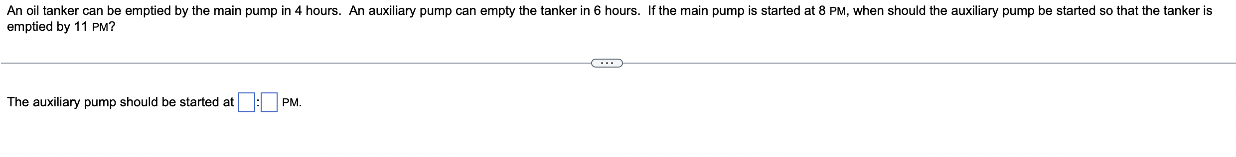 An Oil Tanker Can Be Emptied By The Main Pump In 4 Hours An Auxiliary Pump Can Empty The Tanker In 6 Hours If The Main 1