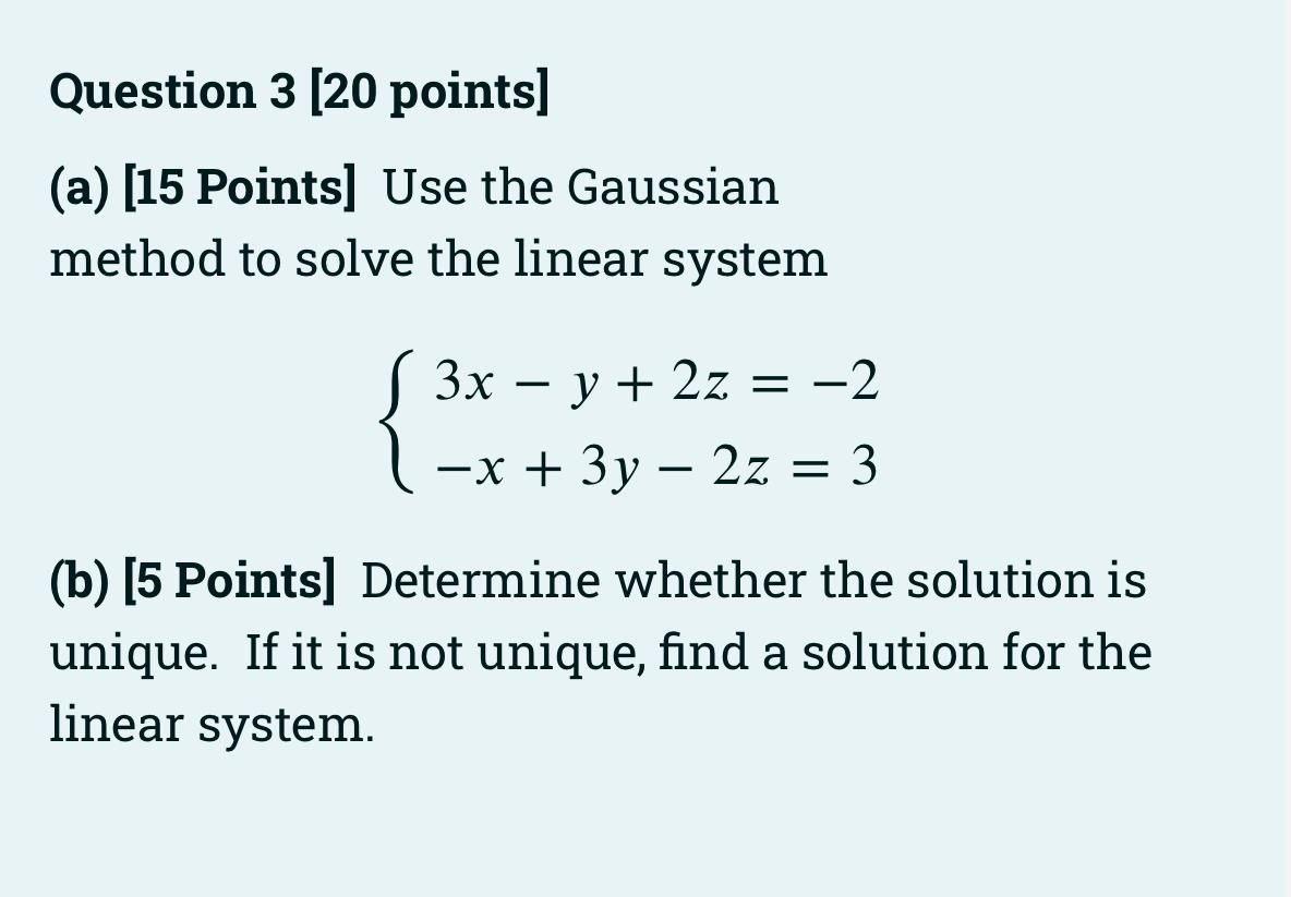 Question 3 20 Points A 15 Points Use The Gaussian Method To Solve The Linear System 3x Y 2z 2 X 3y 2z 1