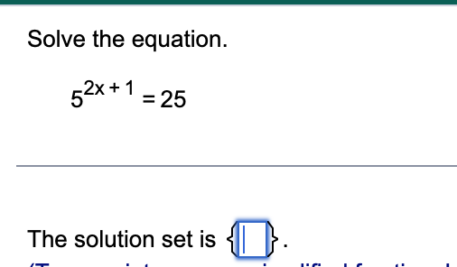 Solve The Equation 52x 1 25 The Solution Set Is 0 1