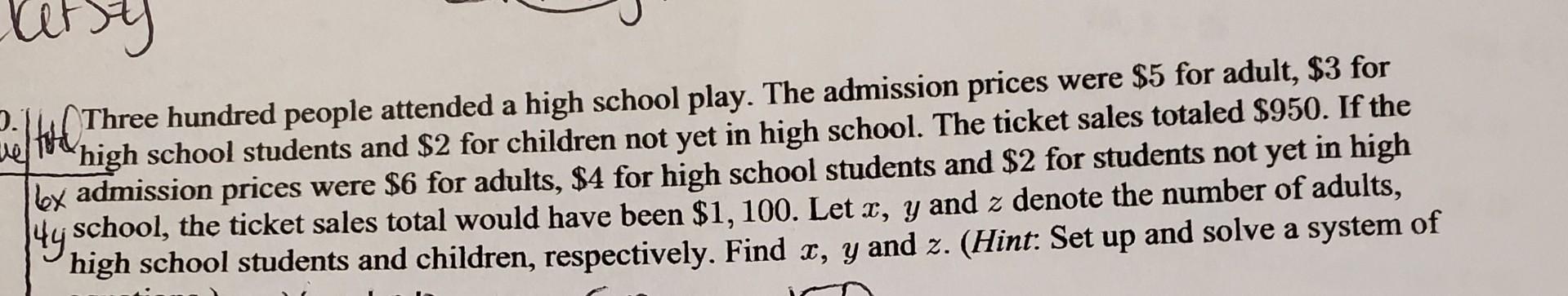 0 Szy Three Hundred People Attended A High School Play The Admission Prices Were 5 For Adult 3 For High School Stud 1