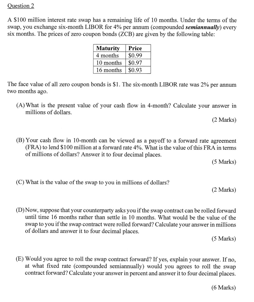 Question 2 A 100 Million Interest Rate Swap Has A Remaining Life Of 10 Months Under The Terms Of The Swap You Exchang 1