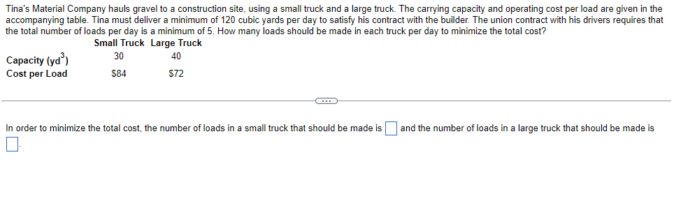 Tina S Material Company Hauls Gravel To A Construction Site Using A Small Truck And A Large Truck The Carrying Capacit 1