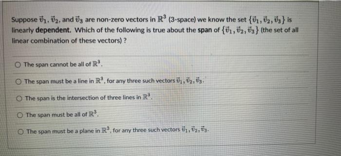 Suppose 2 And Vg Are Non Zero Vectors In R 3 Space We Know The Set U U3 Is Linearly Dependent Which Of Th 1