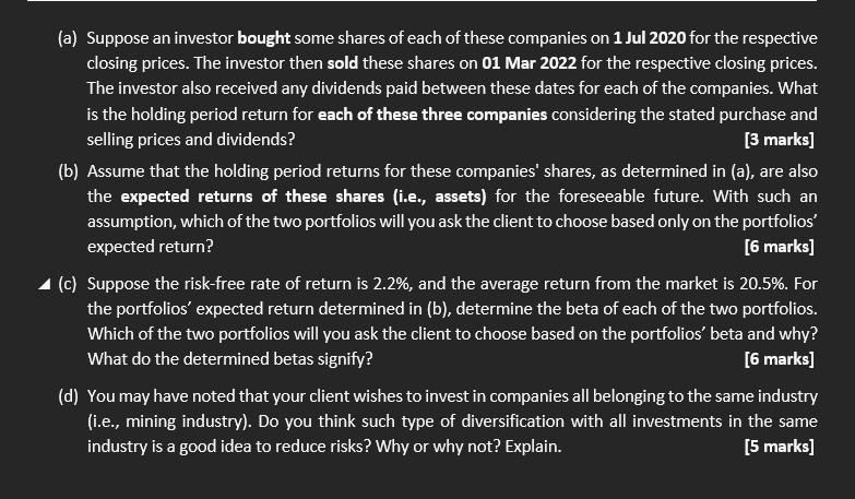 A Suppose An Investor Bought Some Shares Of Each Of These Companies On 1 Jul 2020 For The Respective Closing Prices T 1