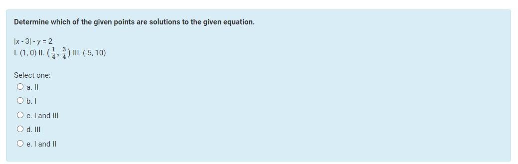 Determine Which Of The Given Points Are Solutions To The Given Equation X 31 Y 2 1 1 0 Ii Iii 5 10 Sele 1