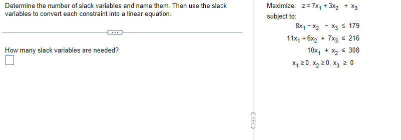 Determine The Number Of Slack Variables And Name Them Then Use The Slack Variables To Convert Each Constraint Into A Li 1