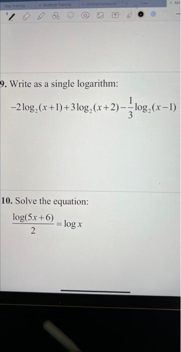 Nap Training 6 Show That Log X Log X 7 Expand Log 8 Write As A Single Logarithm 1 2log X Log X 1 O 9 Write 4