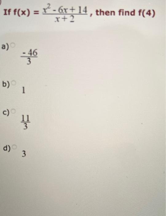 If F X X 6x 14 Then Find F 4 X 2 A O B C O D 46 3 1 Em 3 1
