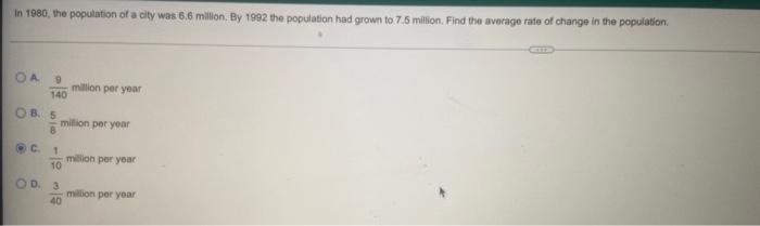 In 1980 The Population Of A City Was 6 6 Million By 1992 The Population Had Grown To 7 5 Million Find The Average Rat 1