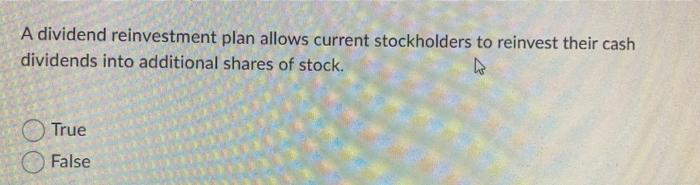 A Dividend Reinvestment Plan Allows Current Stockholders To Reinvest Their Cash Dividends Into Additional Shares Of Stoc 1