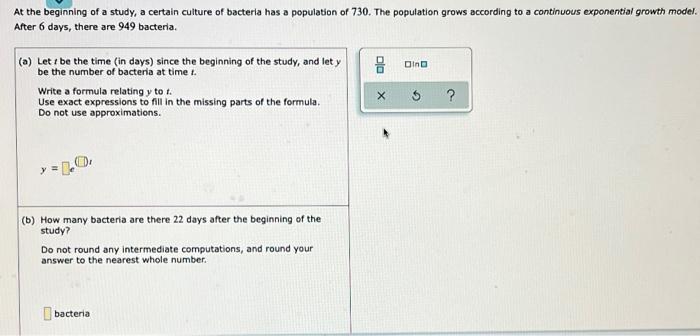 At The Beginning Of A Study A Certain Culture Of Bacteria Has A Population Of 730 The Population Grows According To A 1
