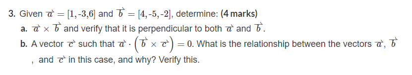 3 Given A 1 3 6 And T 4 5 2 Determine 4 Marks A Ax And Verify That It Is Perpendicular To Both And B 1