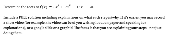 Determine The Roots To F X 6x 7x 43x 30 Include A Full Solution Including Explanations On What Each Step Is 1