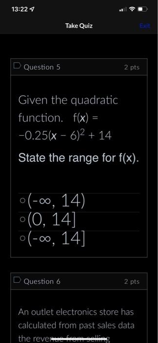 13 22 D Question 5 Take Quiz 14 0 14 14 D Question 6 Given The Quadratic Function F X 0 25 X 6 1