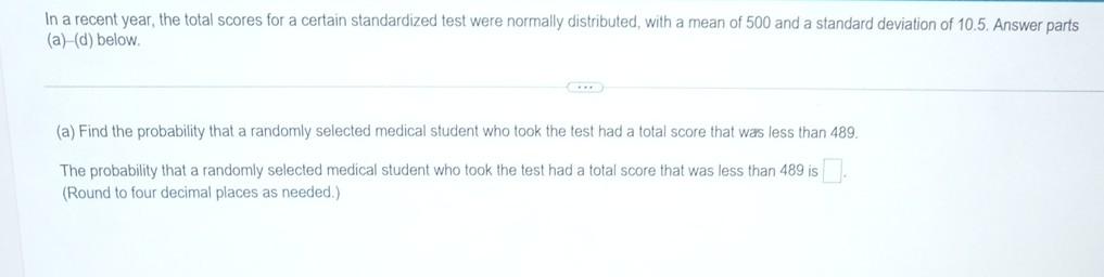 In A Recent Year The Total Scores For A Certain Standardized Test Were Normally Distributed With A Mean Of 500 And A S 1