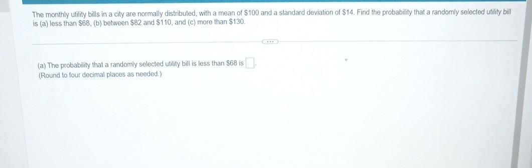 The Monthly Utility Bills In A City Are Normally Distributed With A Mean Of 100 And A Standard Deviation Of 14 Find 1