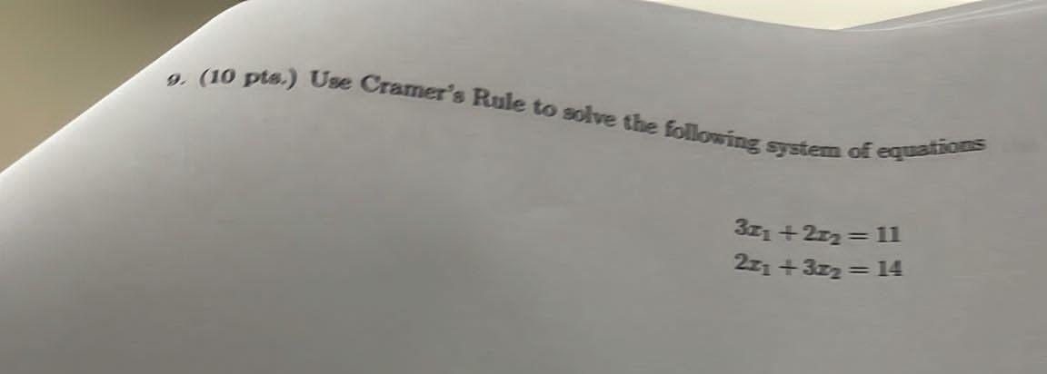 9 10 Pts Use Cramer S Rule To Solve The Following System Of Equations 371 27 11 2z1 3z 14 1