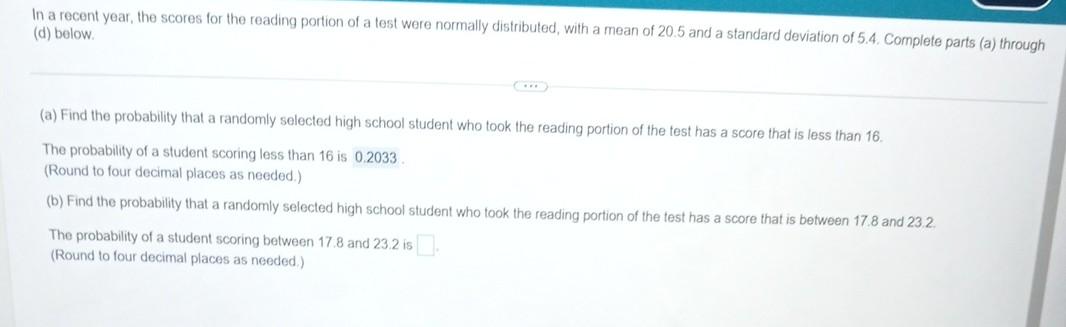 In A Recent Year The Scores For The Reading Portion Of A Test Were Normally Distributed With A Mean Of 20 5 And A Stan 1