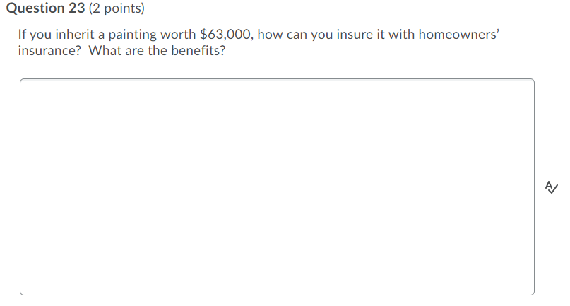 Question 23 2 Points If You Inherit A Painting Worth 63 000 How Can You Insure It With Homeowners Insurance What A 1