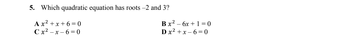 5 Which Quadratic Equation Has Roots 2 And 3 Ax X 6 0 Cx X 6 0 Bx 6x 1 0 Dx X 6 0 1