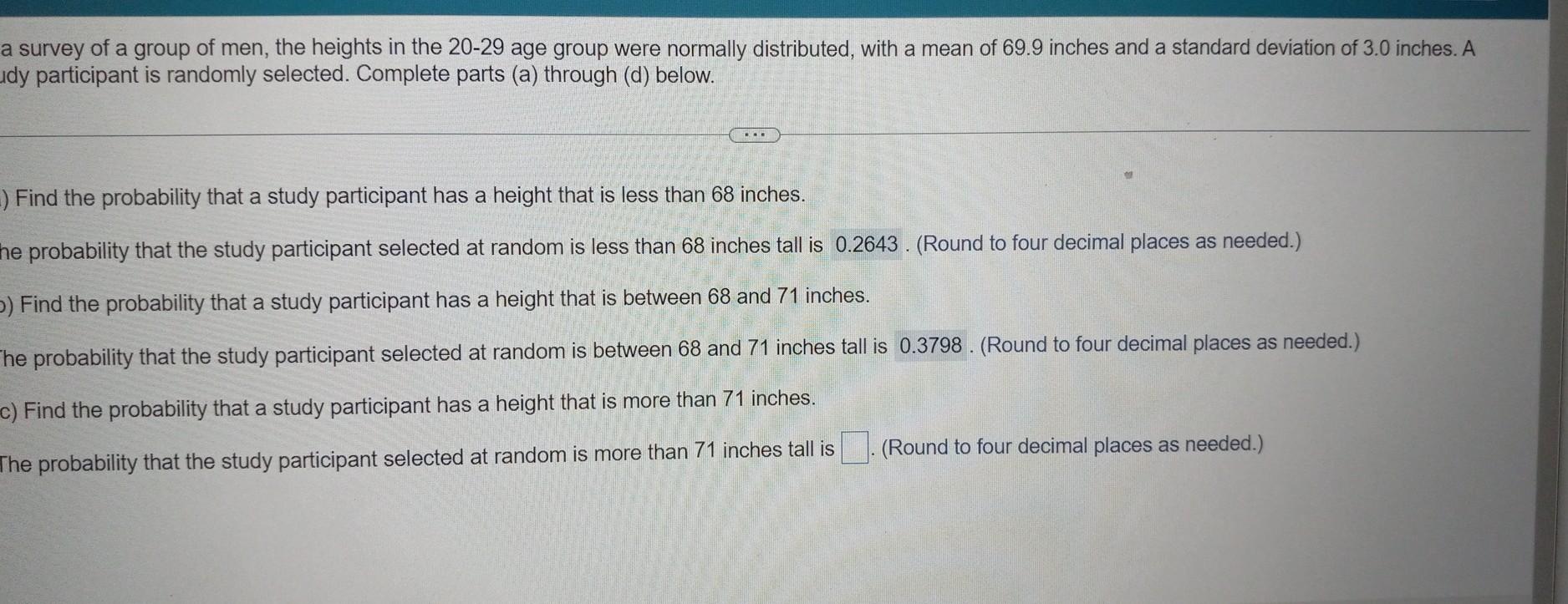 Ple In A Survey Of A Group Of Men The Heights In The 20 29 Age Group Were Normally Distributed With A Mean Of 69 9 Inc 2