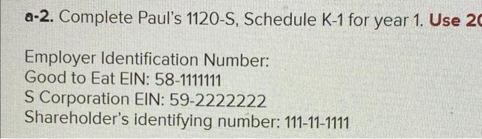 The Question Asks For A 1120s Page 1 1120s Schedule K And A Schedule K1 For Paul Required Information While James Cra 5
