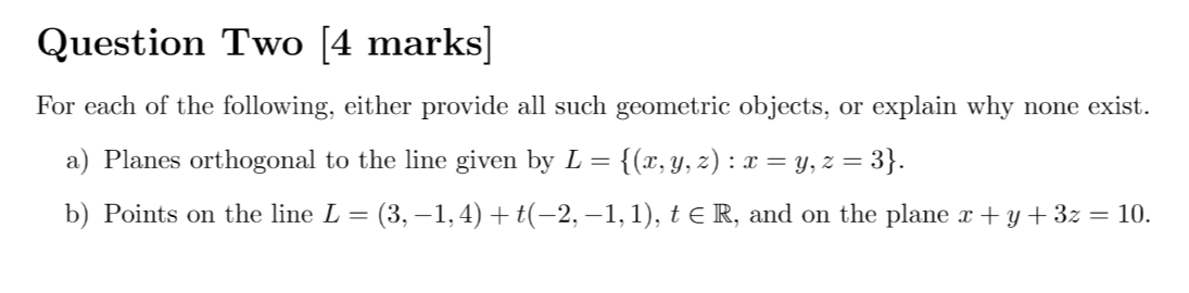 Question Two 4 Marks For Each Of The Following Either Provide All Such Geometric Objects Or Explain Why None Exist 1