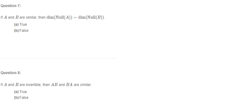 Question 7 If A And B Are Similar Then Dim Null A Dim Null B A True B False Question 8 If A And B Are Inve 1