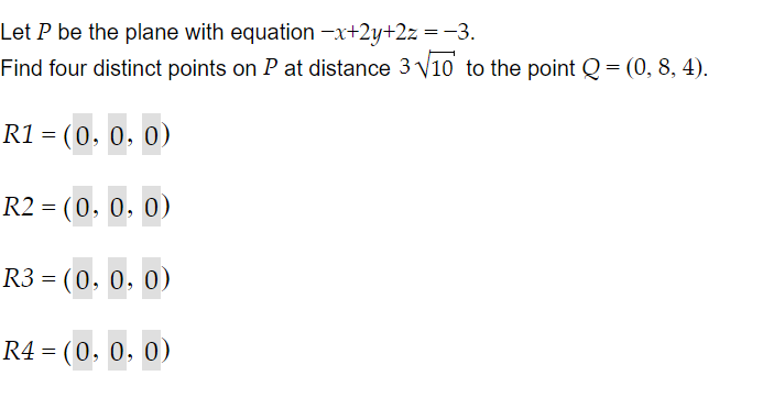 Let P Be The Plane With Equation X 2y 2z 3 Find Four Distinct Points On P At Distance 3 10 To The Point Q 0 8 1