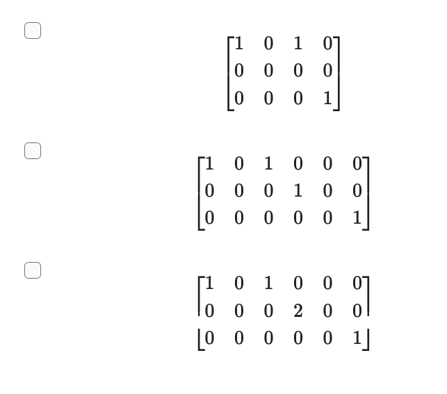 Which Of The Following Matrices Are In The Reduced Row Echelon Form Rref 1 0 0 1 0 03 07 1 20 0001 1 2 1 0 0 0 1 1 2