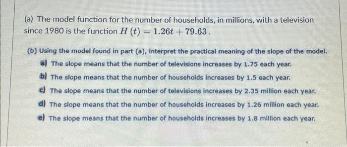 A The Model Function For The Number Of Households In Millions With A Television Since 1980 Is The Function H T 1 1