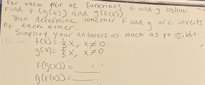 For Each Pair Of Functions And 9 Below Find F G X And G F X Then Determine Whether Of And Are Inverts G Each Oth 1