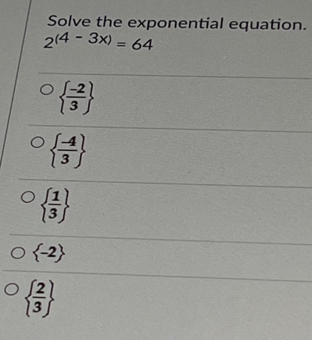 Solve The Exponential Equation 2 4 3x 64 3 0 2 3 1