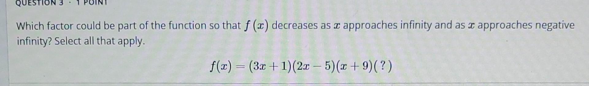 Question Which Factor Could Be Part Of The Function So That F X Decreases As A Approaches Infinity And As Approaches Ne 1