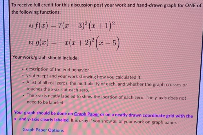 To Receive Full Credit For This Discussion Post Your Work And Hand Drawn Graph For One Of The Following Functions A F 1