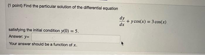 Homework04 Problem 2 Previous Problem Problem List Next Problem 1 Point Solve The Following Initial Value Problem Wi 2