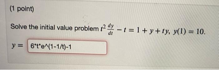 Homework04 Problem 2 Previous Problem Problem List Next Problem 1 Point Solve The Following Initial Value Problem Wi 3