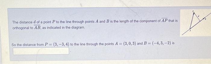 The Distance D Of A Point P To The Line Through Points A And B Is The Length Of The Component Of Ap That Is Orthogonal T 1