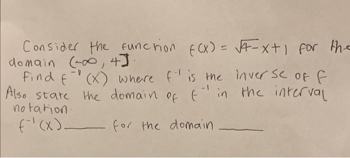 Consider The Function F X 4 X 1 For The Domain 0 4 Find F X Where F Is The Inverse Of F Also State The Doma 1