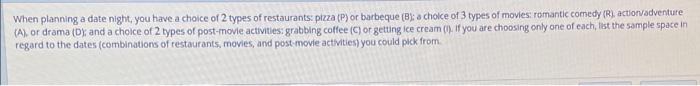 When Planning A Date Night You Have A Choice Of 2 Types Of Restaurants Pizza P Or Barbeque B A Choice Of 3 Types 1