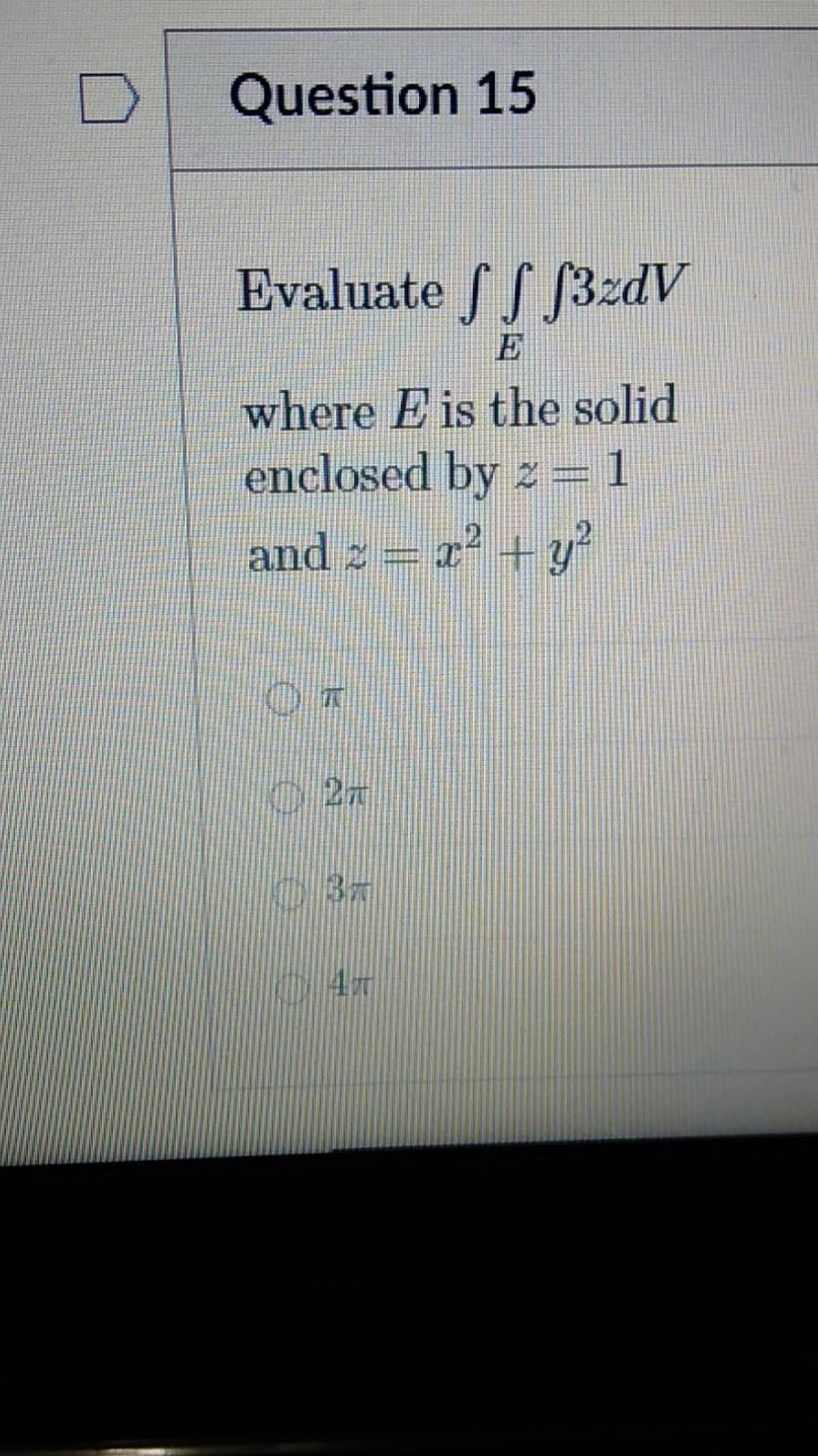 Question 15 Evaluate S S M3zdv Where E Is The Solid Enclosed By 2 1 And 2 X2 Y 1