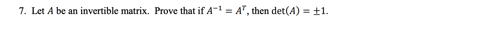 7 Let A Be An Invertible Matrix Prove That If A At Then Det A 1 8 Let X And Y Be Vectors In 3 Space And S 1