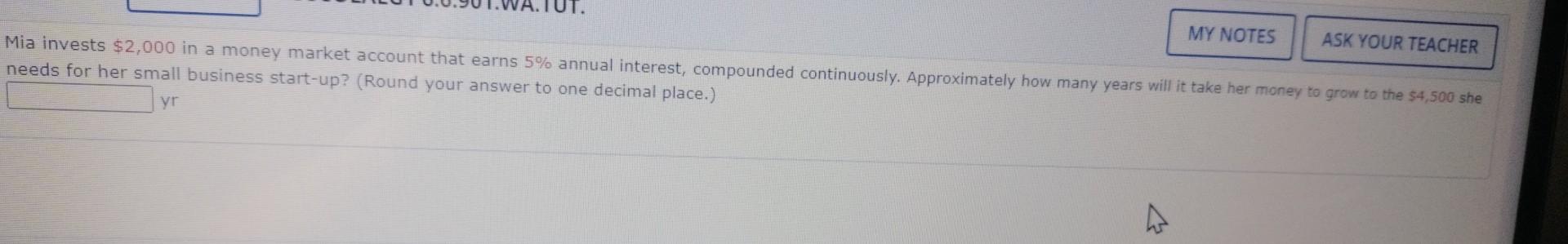 My Notes W Mia Invests 2 000 In A Money Market Account That Earns 5 Annual Interest Compounded Continuously Approxim 1