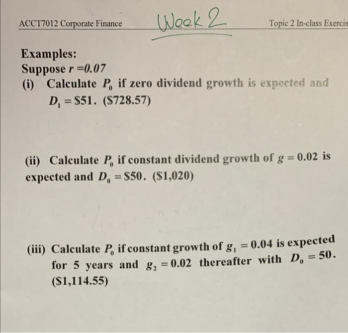 Acct7012 Corporate Finance Wook 2 Topic 2 In Class Exercis Examples Suppose R 0 07 I Calculate P If Zero Dividend Gr 1