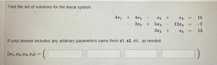 Find The Set Of Solutions For The Linear System 11 12 13 14 421 4 2x2 5x3 2x3 If Your Answer Includes Any A 1