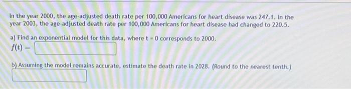 In The Year 2000 The Age Adjusted Death Rate Per 100 000 Americans For Heart Disease Was 247 1 In The Year 2003 The A 1