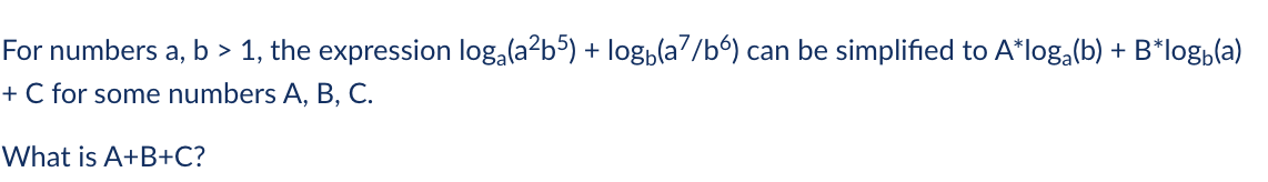 For Numbers A B 1 The Expression Loga A B5 Log A B Can Be Simplified To A Loga B B Log A C For Some Number 1