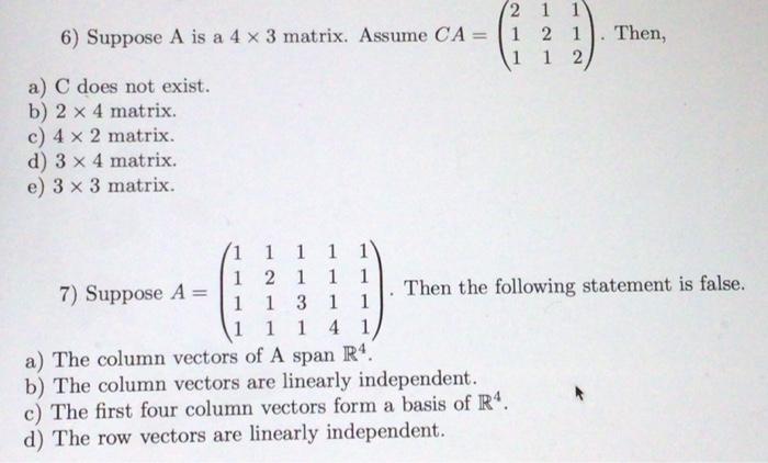 2 6 Suppose A Is A 4 X 3 Matrix Assume Ca 1 A C Does Not Exist B 2 X 4 Matrix C 4 X 2 Matrix D 3 X 4 Matrix 1